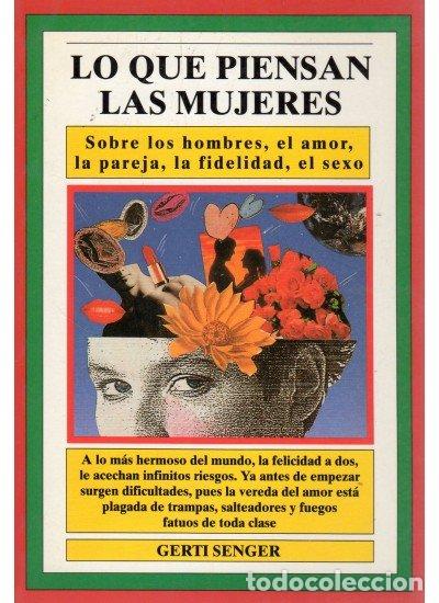 Libri: LO QUE PIENSAN LAS MUJERES - SENGER, GERTI