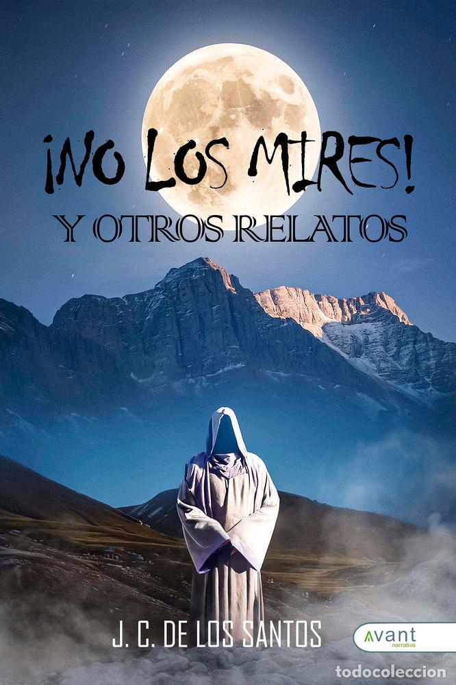 Libros: NO LOS MIRES Y OTROS RELATOS - DE LOS SANTOS, J C