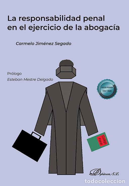 B&uuml;cher: LA RESPONSABILIDAD PENAL EN EL EJERCICIO DE LA ABOGACIA - JIMENEZ SEGADO, CARMELO