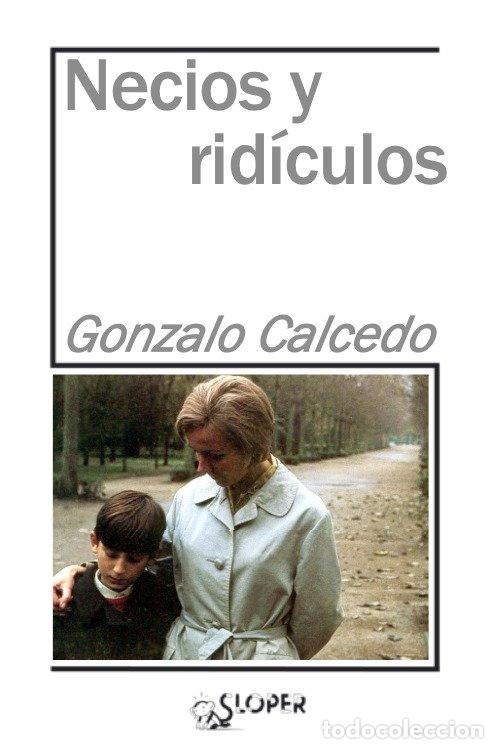 B&uuml;cher: NECIOS Y RIDICULOS - CALCEDO, GONZALO