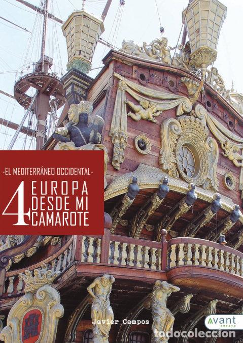 B&uuml;cher: EUROPA DESDE MI CAMAROTE 4 EL MEDITERRANEO OCCIDENTAL - JAVIER CAMPOS