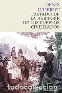 Libros: TRATADO DE LA BARBARIE DE LOS PUEBLOS CIVILIZADOS - DIDEROT, DENIS