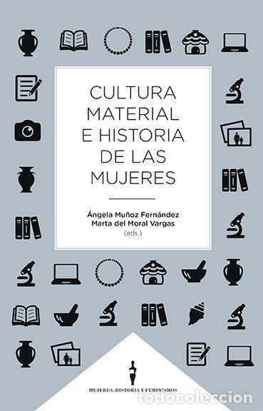 Libros: CULTURA MATERIAL E HISTORIA DE LA MUJERES - MU&Ntilde;OZ FERNANDEZ, ANGELA