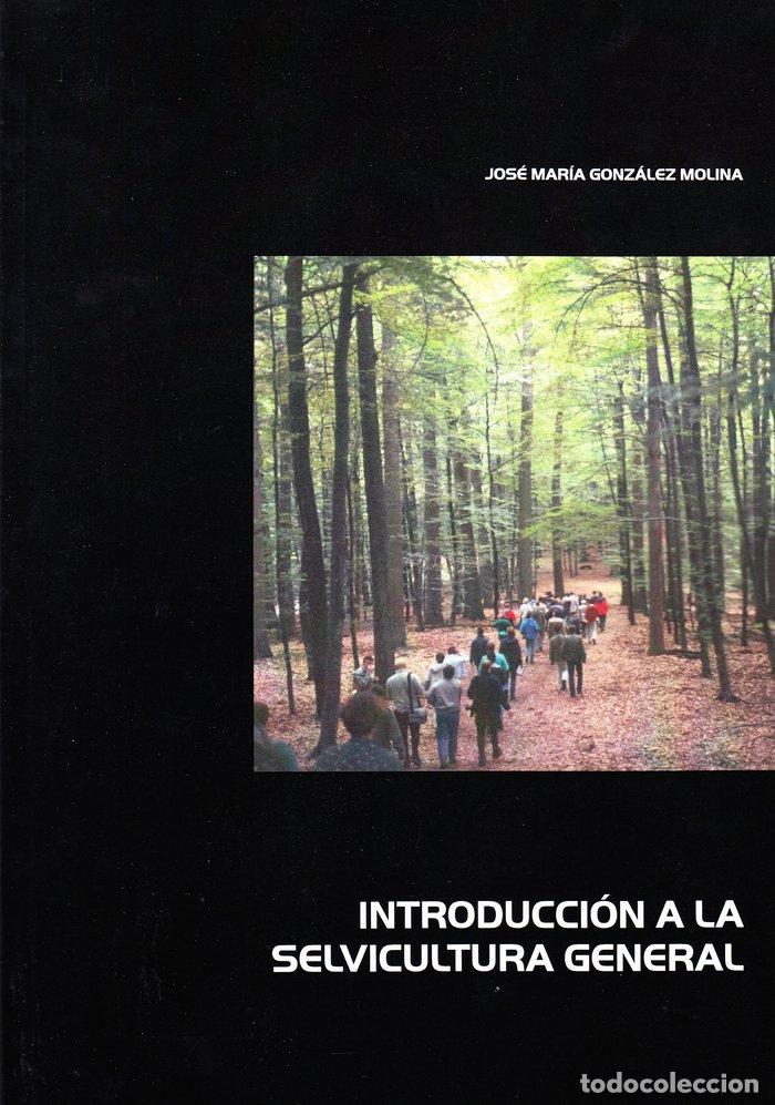 B&uuml;cher: INTRODUCCION A LA SELVICULTURA GENERAL - GONZALEZ MOLINA, JOSE MARIA