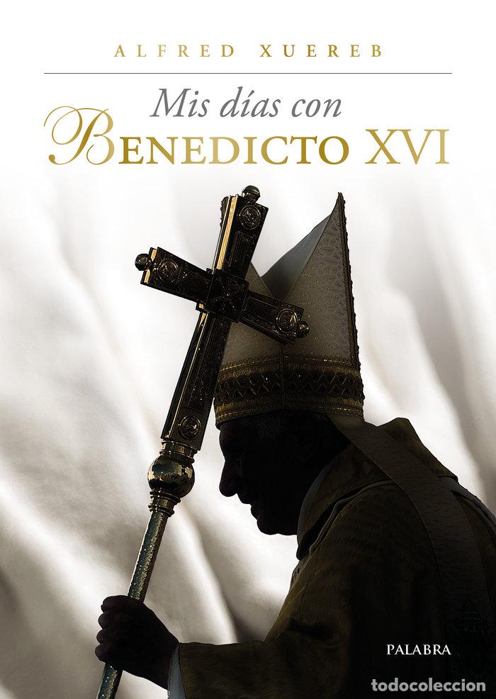 books: MIS DIAS CON BENEDICTO XVI - ALFRED XUEREB