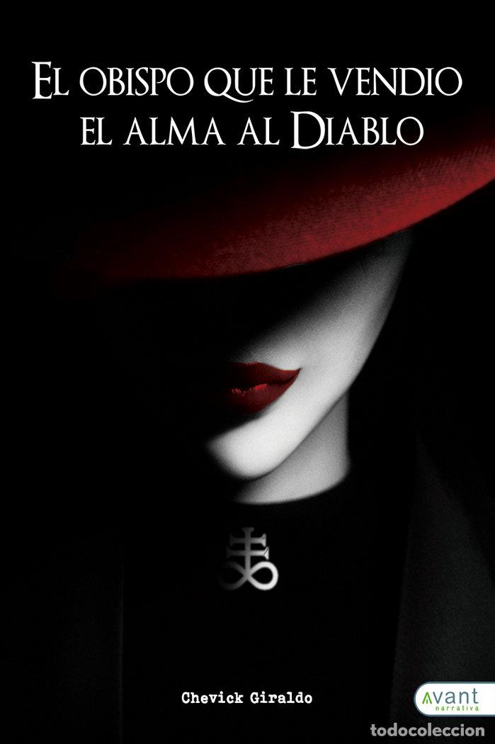 Libri: OBISPO QUE LE VENDIO EL ALMA AL DIABLO,EL - GIRALDO, CHEVICK
