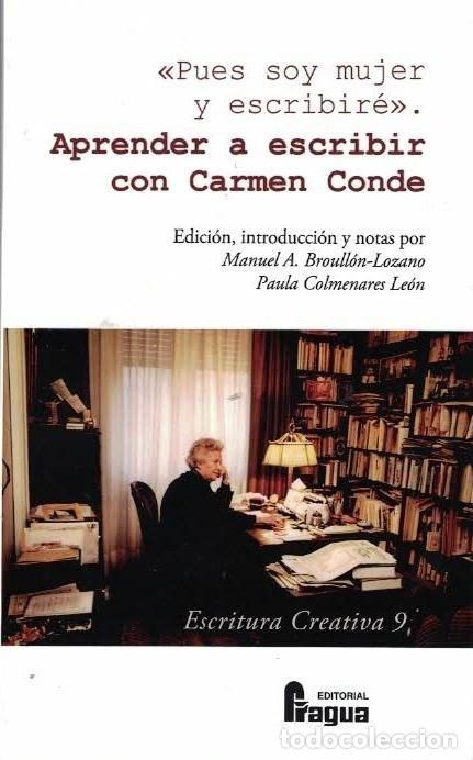 Libri: PUES SOY MUJER Y ESCRIBIRE APRENDER A ESCRIBIR CON CARMEN - BROULLON LOZANO, MANUEL A.