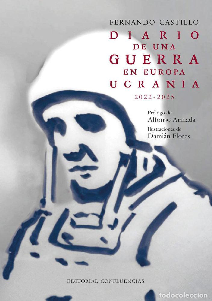 Libri: DIARIO DE UNA GUERRA EN EUROPA - CASTILLO, FERNANDO