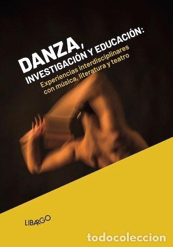 Libros: DANZA INVESTIGACION Y EDUCACION EXPERIENCIAS INTERDISCIPL - STEPANOVA, TATIANA