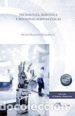 B&uuml;cher: TECNOLOGIA ROBOTICA Y SUS IMPLICACIONES ETICAS - BALLESTER CASANELLA, BLANCA