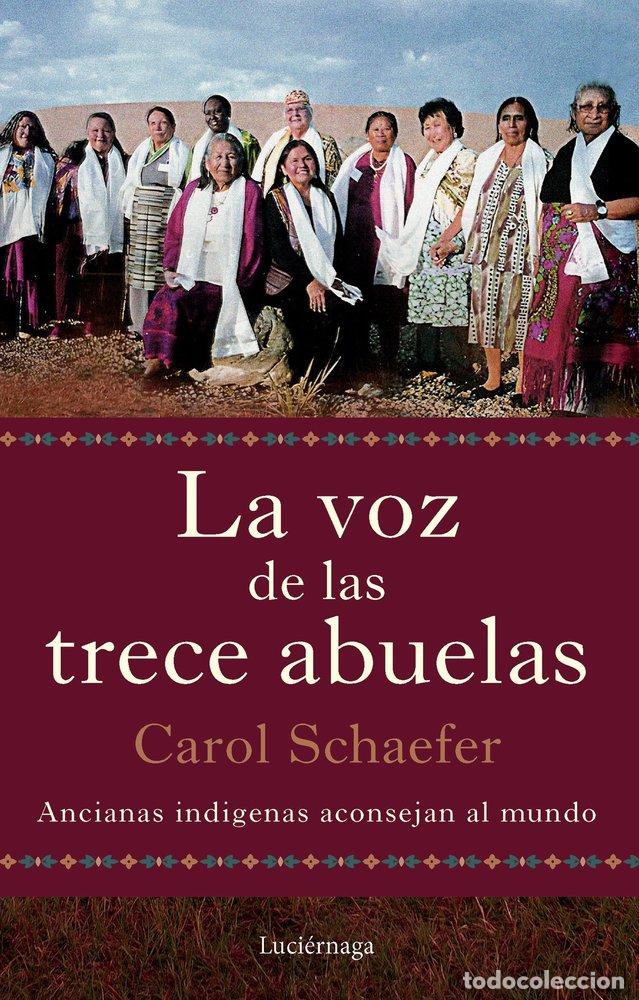 Libros: LA VOZ DE LAS TRECE ABUELAS - CAROL SCHAEFER