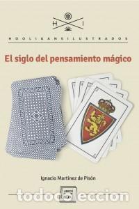 Libri: SIGLO DEL PENSAMIENTO MAGICO,EL - MARTINEZ DE PISON, IGNACIO