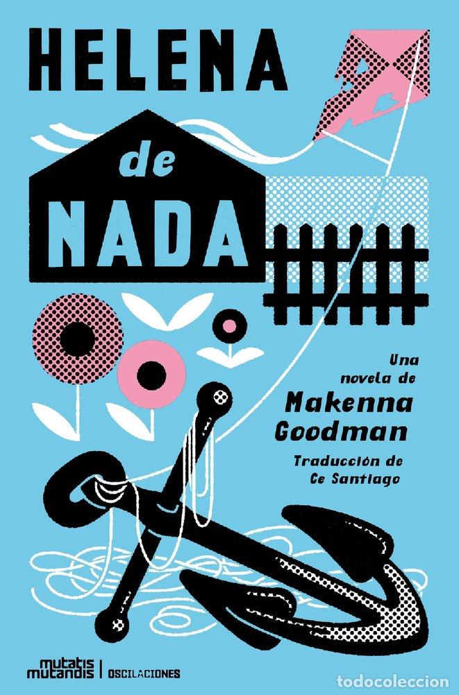 Libri: HELENA DE NADA - GOODMAN, MAKENNA
