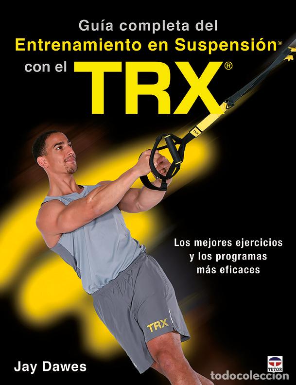 B&uuml;cher: GUIA COMPLETA DEL ENTRENAMIENTO EN SUSPENSION CON EL TRX - DAWES, JAY