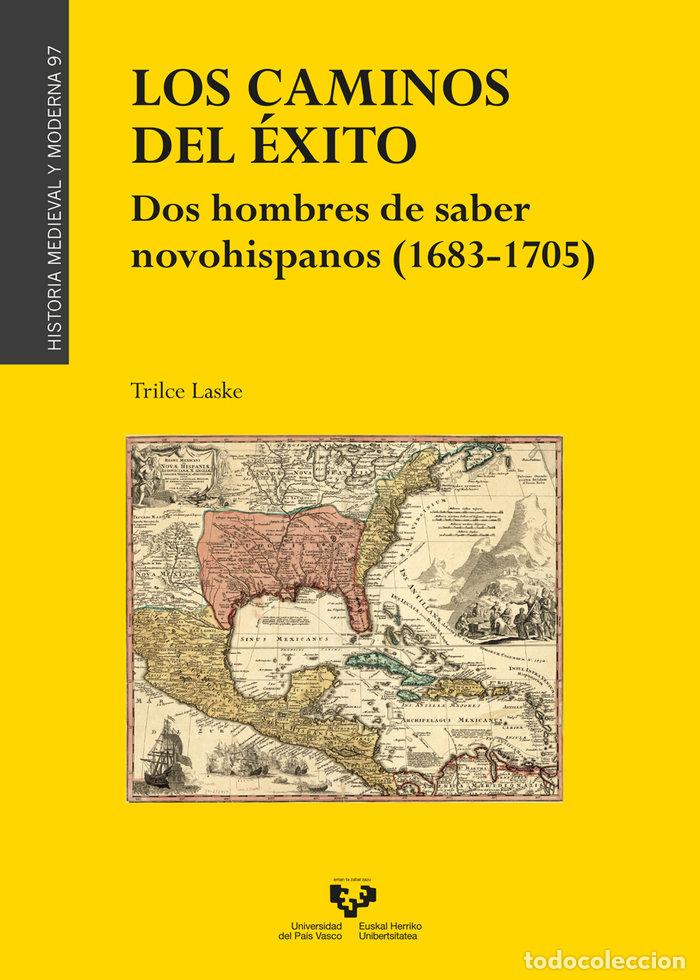 B&uuml;cher: LOS CAMINOS DEL EXITO DOS HOMBRES DE SABER NOVOHISPANOS (16 - LASKE, TRILCE