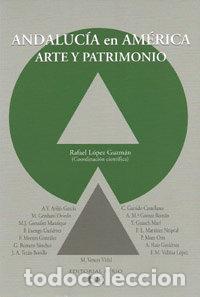 Livres: ANDALUCIA EN AMERICA ARTE Y PATRIMONIO - LOPEZ GUZMAN, RAFAEL