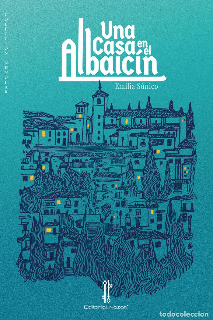 Livres: UNA CASA EN EL ALBAICIN - SUNICO, EMILIA