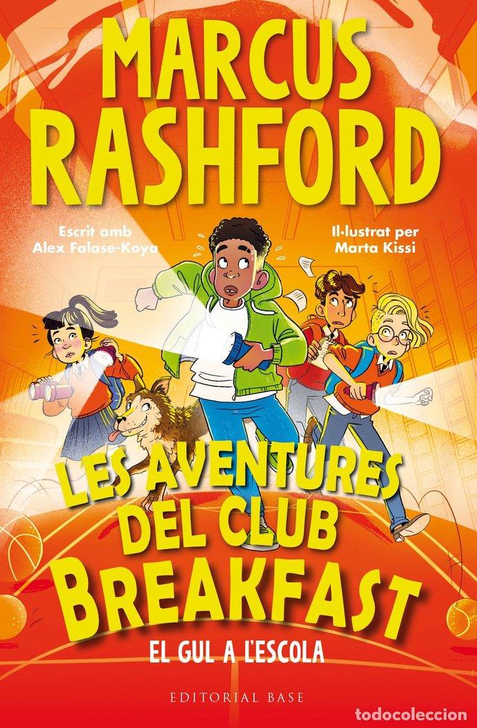 Livres: LES AVENTURES DEL CLUB BREAKFAST EL GUL A L'ESCOLA - RASHFORD, MARCUS