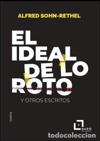 Livres: IDEAL DE LO ROTO,EL - ALFRED SOHN RETHEL