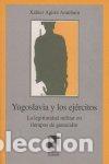 Livres: YUGOSLAVIA Y LOS EJERCITOS - AGIRRE ARANBURU, XABIER