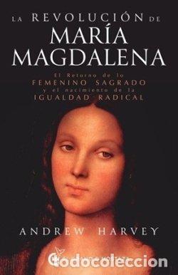 Livres: LA REVOLUCION DE MARIA MAGDALENA - ANDREW HARVEY