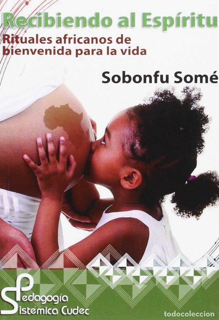 Libros: RECIBIENDO AL ESPIRITU - SOBONFU SOME