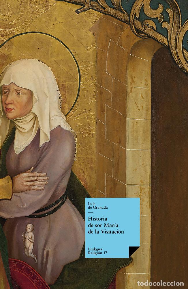 books: HISTORIA DE SOR MAR&Iacute;A DE LA VISITACI&Oacute;N - LUIS DE GRANADA