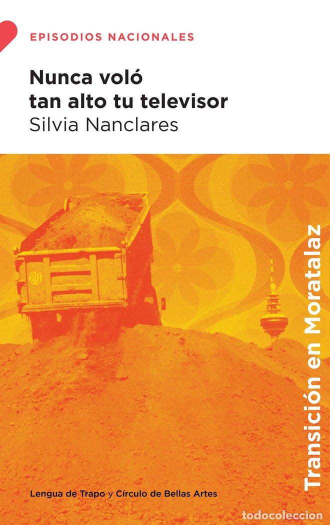 Libros: NUNCA VOLO TAN ALTO TU TELEVISOR - NANCLARES, SILVIA