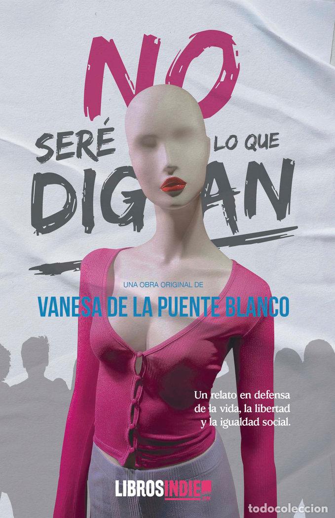 Libri: NO SERE LO QUE DIGAN - DE LA PUENTE BLANCO, VANESA
