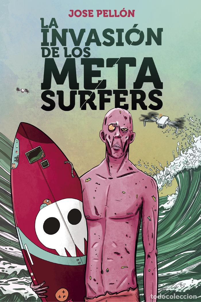 Livros: LA INVASION DE LOS METASURFERS - PELLON MARTIN, JOSE