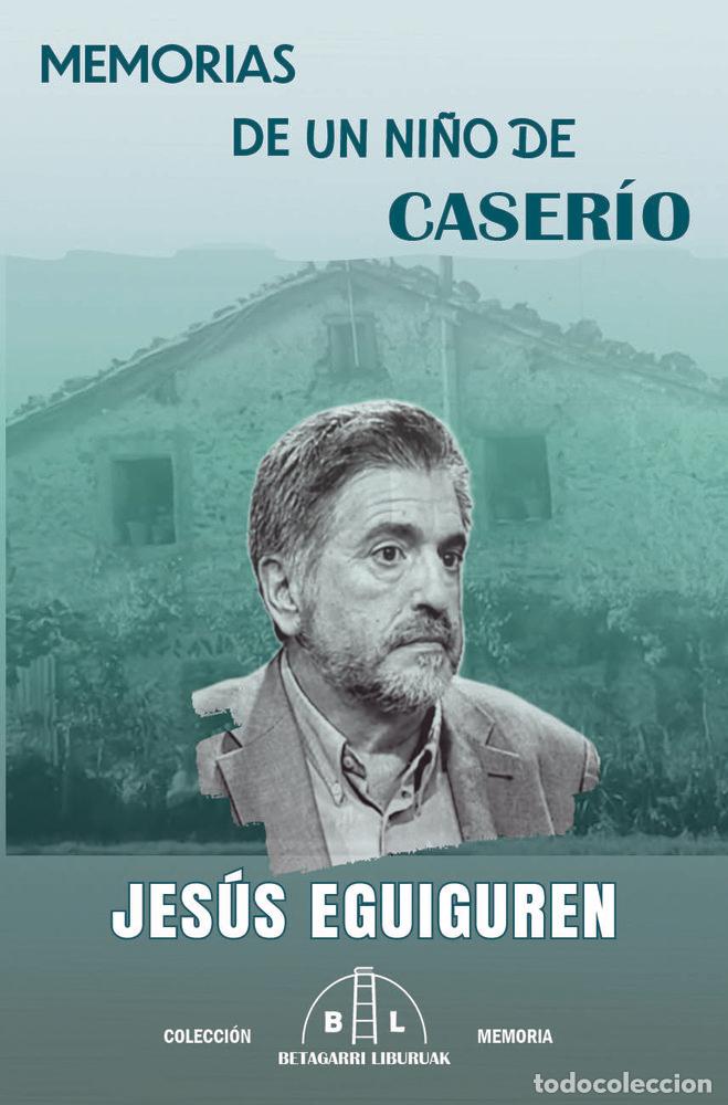Libros: MEMORIAS DE UN NI&Ntilde;O DE CASER&Iacute;O - EGUIGUREN IMAZ, JESUS