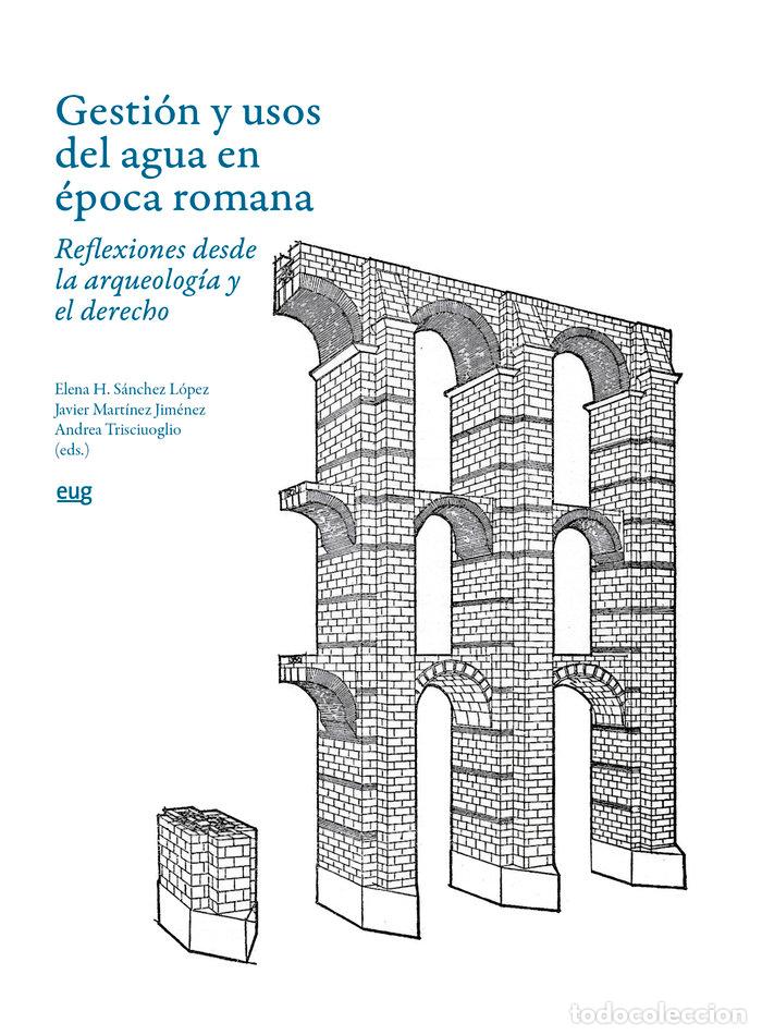Libros: GESTION Y USOS DEL AGUA EN EPOCA ROMANA - VARIOS AUTORES