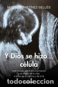 Libros: Y DIOS SE HIZO..., CELULA - MARTINEZ-SELLES, MANUEL