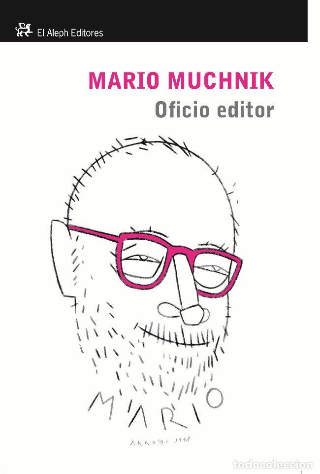 Libros: OFICIO EDITOR - MUCHNIK, MARIO