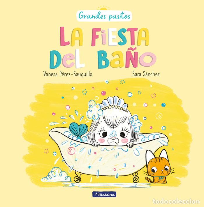 Libros: LA FIESTA DEL BA&Ntilde;O - VANESA PEREZ SAUQUILLO