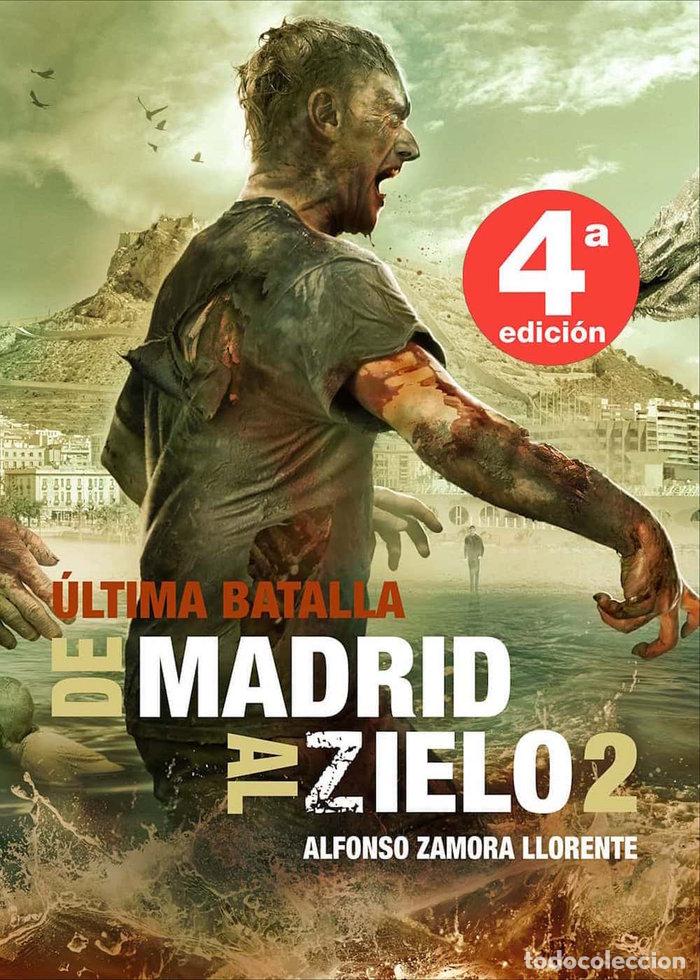 Libri: DE MADRID AL ZIELO 2 ULTIMA BATALLA - ZAMORA LLORENTE, ALFONSO