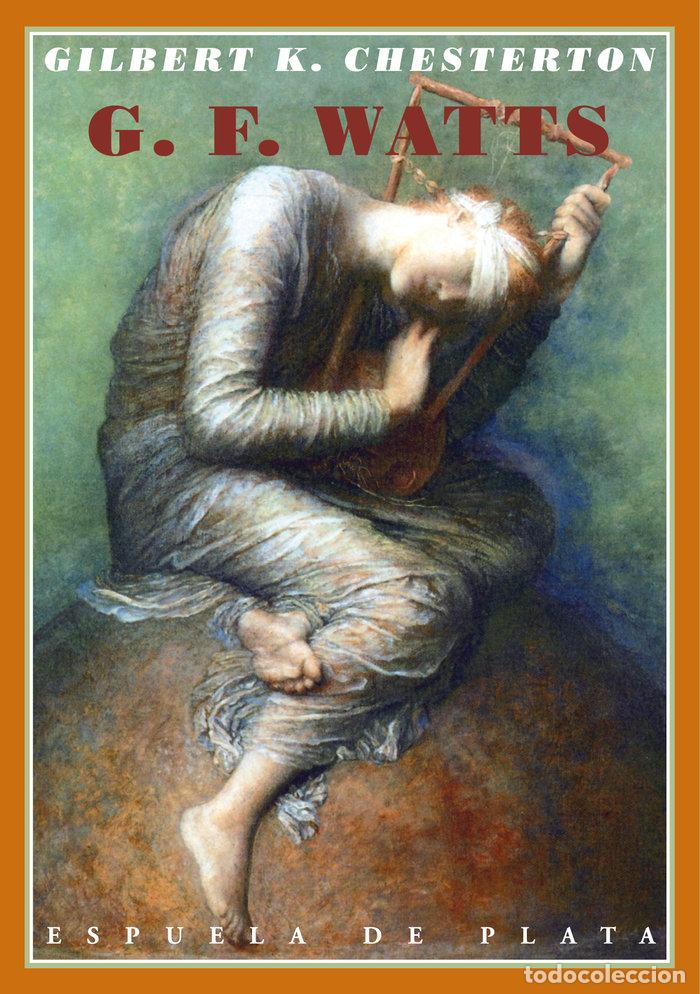 Libri: G.F. WATTS - CHESTERTON, GILBERT KEITH