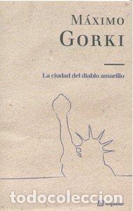 Libros: CIUDAD DEL DIABLO AMARILLO,LA - GORKI, MAXIMO