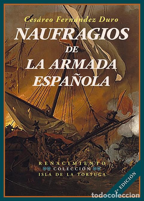 books: NAUFRAGIOS DE LA ARMADA ESPA&Ntilde;OLA 2&ordf;ED - FERNANDEZ DURO, CESAREO