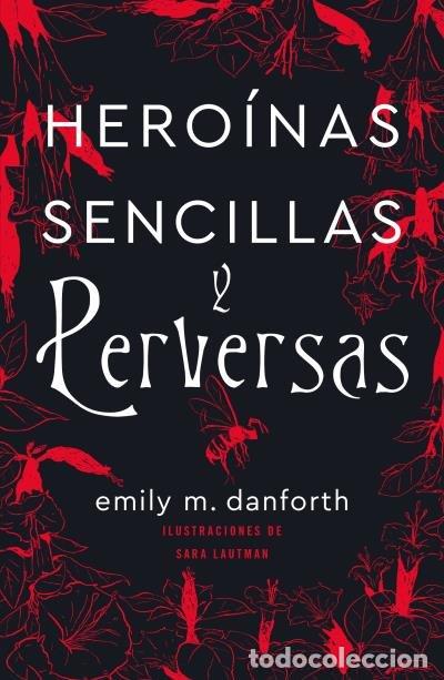 books: HEROINAS SENCILLAS Y PERVERSAS - DANFORTH, EMILY M.