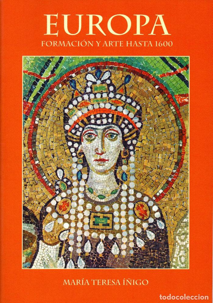 books: EUROPA FORMACION Y ARTE HASTA 1600 - I&Ntilde;IGO, MARIA TERESA