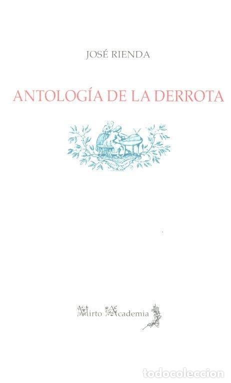 Libri: ANTOLOGIA DE LA DERROTA - RIENDA, JOSE