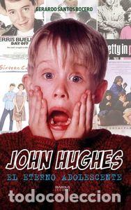 B&uuml;cher: JOHN HUGHES EL ETERNO ADOLESCENTE - SANTOS BOCERO, GERARDO