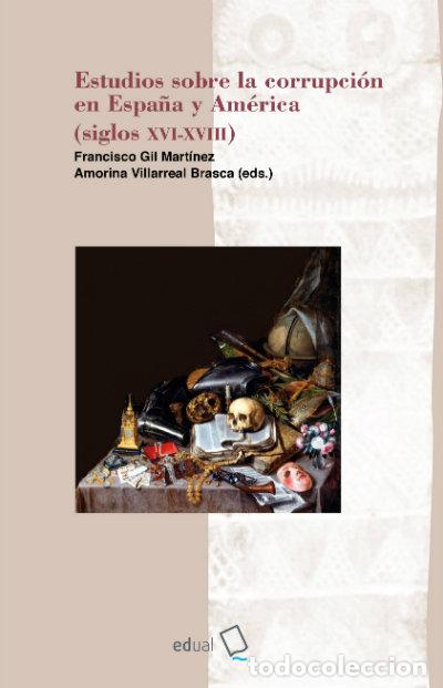 Livres: ESTUDIOS SOBRE LA CORRUPCION EN ESPA&Ntilde;A Y AMERICA (SIGLOS XVI - AA.VV.