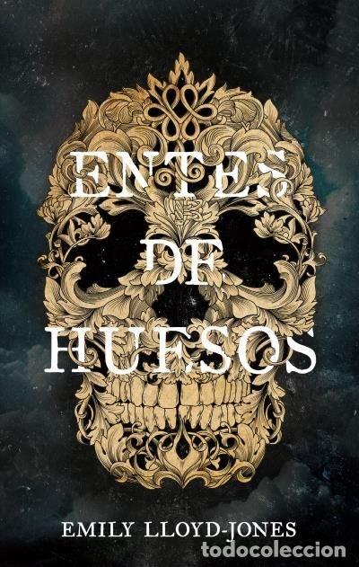 Libros: ENTES DE HUESOS - LLOYD-JONES, EMILY