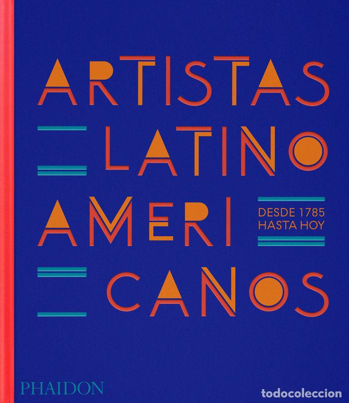 Libros: ARTISTAS LATINOAMERICANOS - EDITORES PHAIDON
