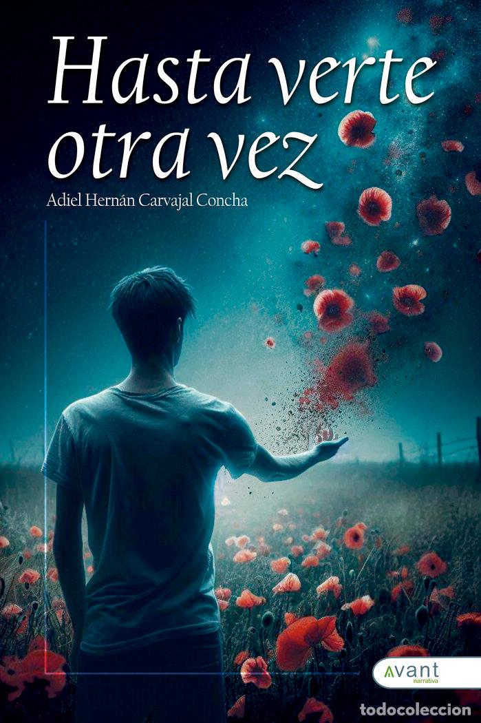 Libros: HASTA VERTE OTRA VEZ - CARVAJAL CONCHA, ADIEL HERNAN