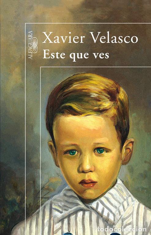 Libros: ESTE QUE VES - VELASCO HERNANDEZ, XAVIER