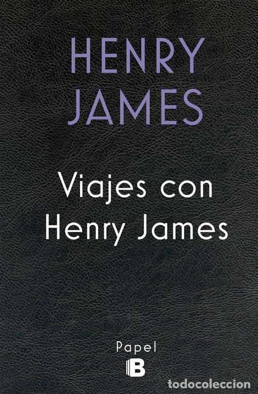 Libros: VIAJES CON HENRY JAMES - JAMES, HENRY