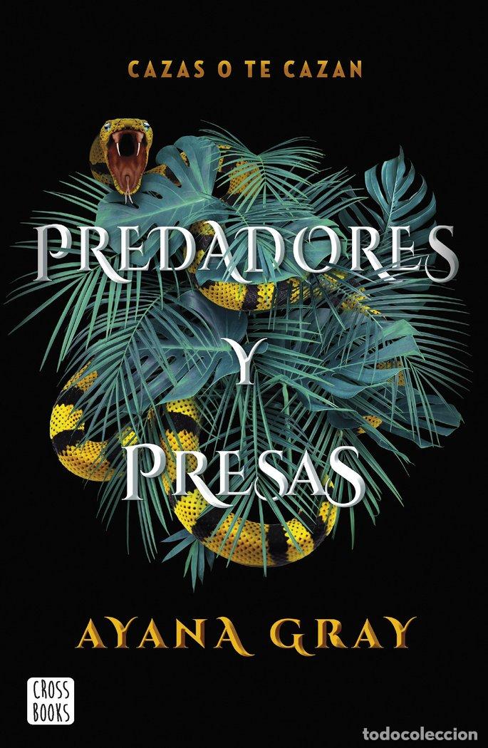 Libros: PREDADORES Y PRESAS - AYANA GRAY